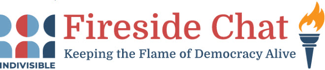 Indivisible Fireside Chat